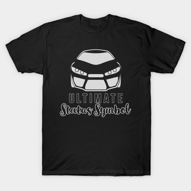 Ultimate Status Symbol T-Shirt by DeraTobi